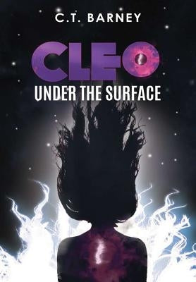 Cleo: Under the Surface by Barney, C. T.