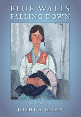 Blue Walls Falling Down by Hren, Joshua