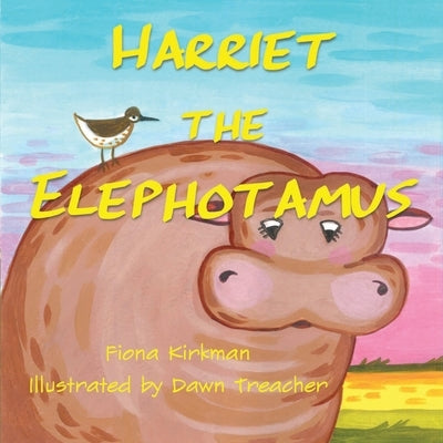 Harriet the Elephotamus by Kirkman, Fiona
