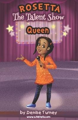 Rosetta The Talent Show Queen by Turney, Denise