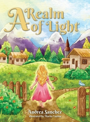 A Realm of Light by Sanchez, Andrea
