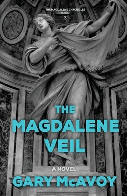 The Magdalene Veil by McAvoy, Gary