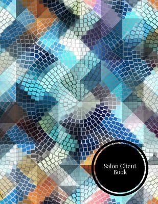 Salon Client Book: Client Data System for Stylist. Including Address Details & Appointment. Information Keeper & Record Log. Paperback - by Journal, The Waymaker