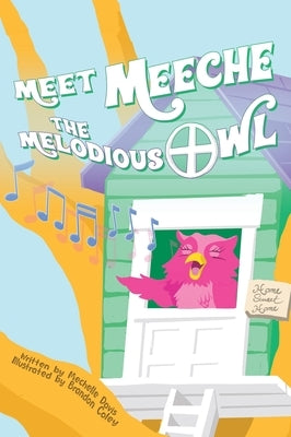 Meet Meeche the Melodious Owl by Davis, Mechelle