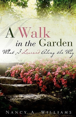 A Walk in the Garden by Williams, Nancy A.