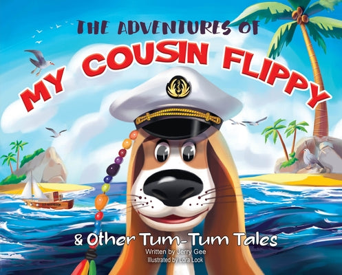 The Adventures of My Cousin Flippy & Other Tum-Tum Tales by Gee, Jerry