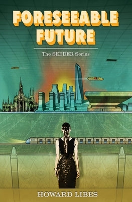 Foreseeable Future by Libes, Howard