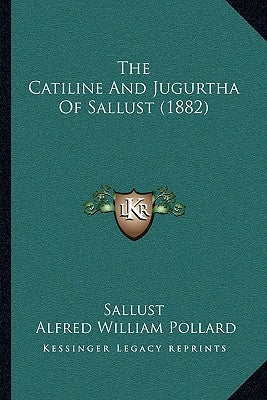 The Catiline And Jugurtha Of Sallust (1882) by Sallust