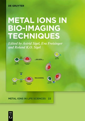 Metal Ions in Bio-Imaging Techniques by Sigel, Astrid