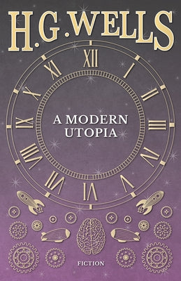 A Modern Utopia by Wells, H. G.
