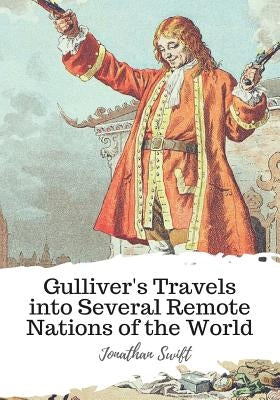 Gulliver's Travels into Several Remote Nations of the World by Swift, Jonathan