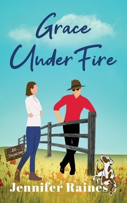 Grace Under Fire by Raines, Jennifer