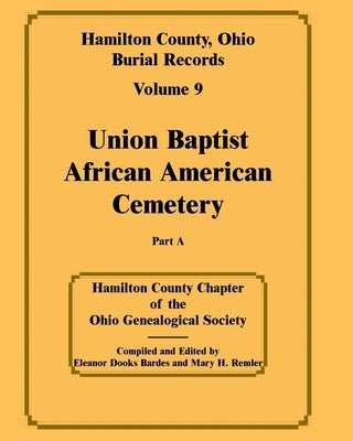 Hamilton County, Ohio, Burial Records Volume 9 part a by Hamilton County Chapter of the Ohio Gene