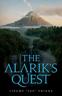 The Alarik's Quest by Triana, Liegmy Lee