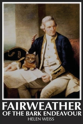 Fairweather Of the Bark Endeavour by Weiss, Helen