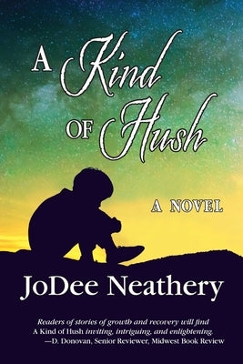 A Kind of Hush by Neathery, Jodee