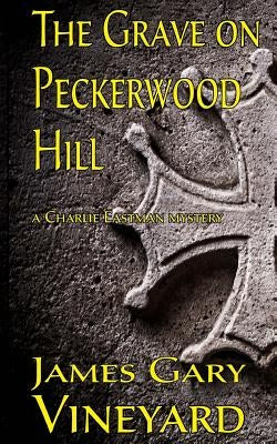 The Grave on Peckerwood Hill by Vineyard, James Gary