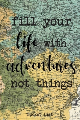 Bucket List: Fill Your Life With Adventures Not Things Couples Travel Bucket List by Feed Your Soul Press