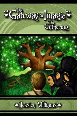 The Gateway to Imagia: The Gathering by Williams, Jesssica