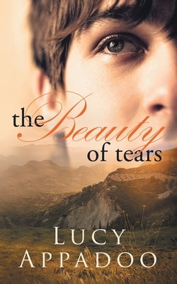 The Beauty of Tears by Appadoo, Lucy