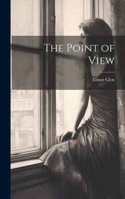 The Point of View by Glyn, Elinor