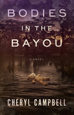 Bodies in the Bayou by Campbell, Cheryl