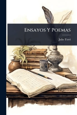 Ensayos Y Poemas by Torri, Julio