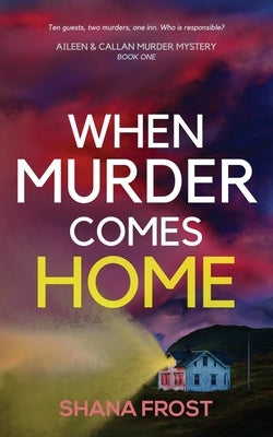 When Murder Comes Home by Frost, Shana