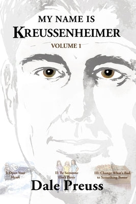My Name is Kreussenheimer - Volume I by Preuss, Dale