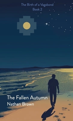 The Fallen Autumn: The Birth of a Vagabond - Book 2 by Brown, Nathan Lee