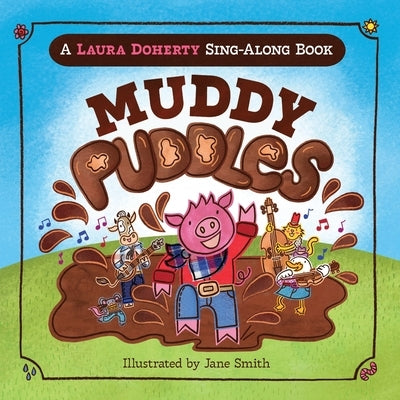 Muddy Puddles: A Laura Doherty Sing-Along Book by Doherty, Laura