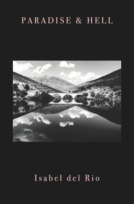 Paradise & Hell: a collection of stories by del Rio, Isabel