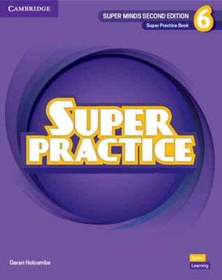 Super Minds Level 6 Super Practice Book British English by Holcombe, Garan