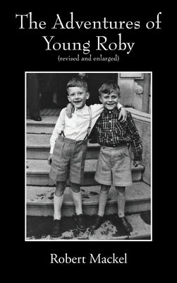 The Adventures of Young Roby: (revised and enlarged) by Mackel, Robert