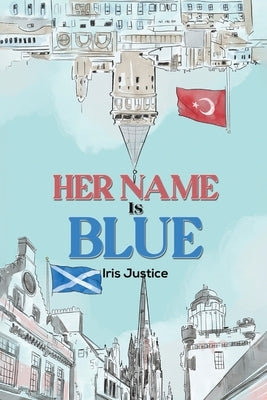 Her Name Is Blue by Justice, Iris