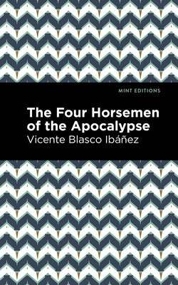 The Four Horsemen of the Apocolypse by Ibáñez, Vincente Blasco