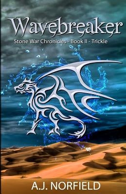 Wavebreaker - Trickle: Book II of the Stone War Chronicles (part 1 of 2) by Norfield, A. J.