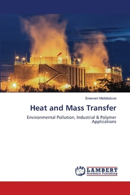 Heat and Mass Transfer by Mallakaluva, Sreevani