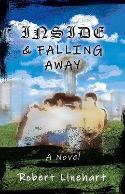 Inside & Falling Away by Linehart, Robert