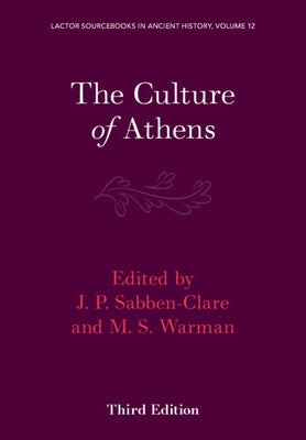 The Culture of Athens: Volume 3 by Sabben-Clare, J. P.