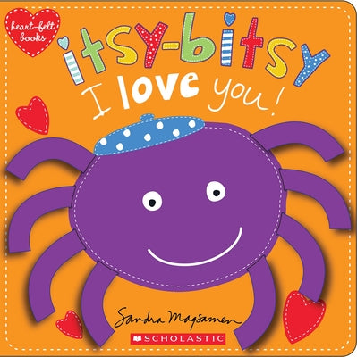Itsy-Bitsy I Love You! (Heart-Felt Books): Heartfelt Stories by Magsamen, Sandra