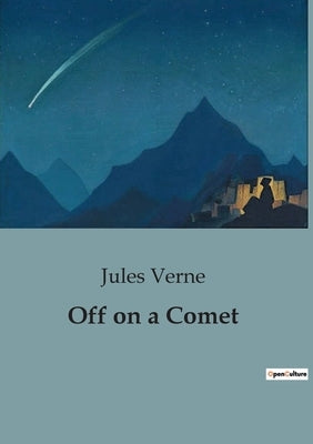 Off on a Comet by Verne, Jules