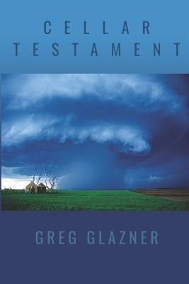 Cellar Testament by Glazner, Greg