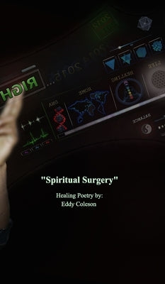 Spiritual Surgery: Healing Poetry by Coleson, Eddy