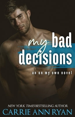 My Bad Decisions by Ryan, Carrie Ann