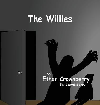 The Willies by Crownberry, Ethan