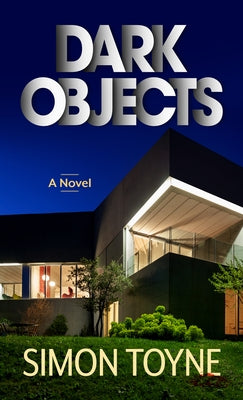 Dark Objects by Toyne, Simon