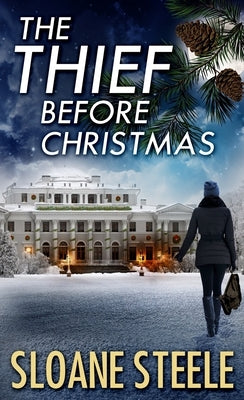 The Thief Before Christmas by Steele, Sloane