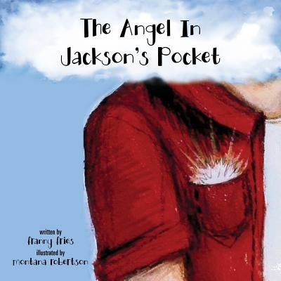 The Angel In Jackson's Pocket by Fries, Franny