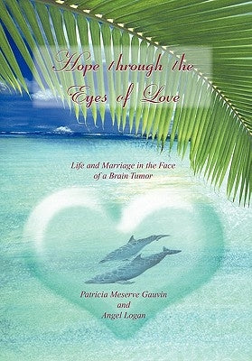 Hope Through the Eyes of Love by Patricia Meserve Gauvin and Angel Logan